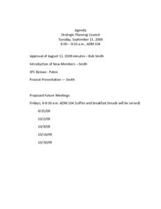     Agenda  Strategic Planning Council  Tuesday, September 15, 2009  8:00 – 9:30 a.m., ADM 104 