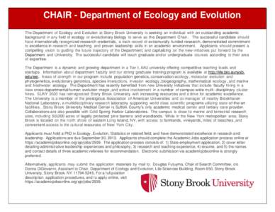 CHAIR - Department of Ecology and Evolution The Department of Ecology and Evolution at Stony Brook University is seeking an individual with an outstanding academic background in any field of ecology or evolutionary biolo