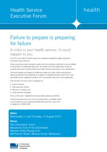 Health Service Executive Forum Failure to prepare is preparing for failure A crisis in your health service. It could