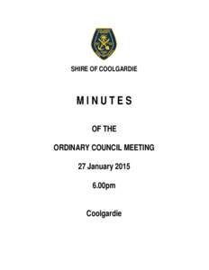 SHIRE OF COOLGARDIE  MINUTES OF THE ORDINARY COUNCIL MEETING 27 January 2015