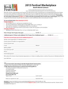 2015 Festival Marketplace Booth Rental Contract The West Virginia Book Festival has the right to refuse applications. Space is limited. Booths are generally assigned on a first-come, first-served basis.