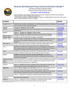 Montana 2013 Municipal Primary and General Election Calendar*† Secretary of State Linda McCulloch Elections and Government Services Division sos.mt.gov  [removed] Other local jurisdictions may be required 