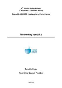 7th World Water Forum 2nd Preparatory Committee Meeting Room XII, UNESCO Headquarters, Paris, France  Welcoming remarks