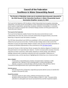 Council of the Federation Excellence in Water Stewardship Award The Premier of Manitoba invites you to nominate deserving water stewards for the 2014 Council of the Federation Excellence in Water Stewardship Award Nomina