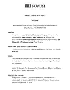 NATIONAL ARBITRATION FORUM DECISION Midland National Life Insurance Company v. ItemWire / Edwin Sherman Claim Number: FA1211001472440 PARTIES Complainant is Midland National Life Insurance Company (“Complainant”),