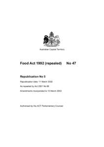 Australian Capital Territory  Food Act[removed]repealed) Republication No 5 Republication date: 11 March 2002