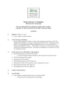 Project Review Committee Meeting Notice and Agenda The next Project Review Committee meeting will be Tuesday November 5th, 2013 at 6:00 P.M. in the WRC Conference Room AGENDA 1.