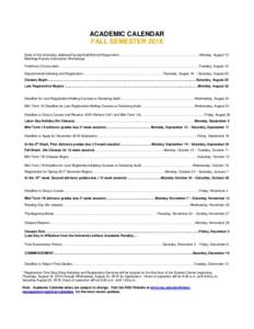 ACADEMIC CALENDAR FALL SEMESTER 2016 State of the University Address/Faculty/Staff/School/Department……………….….………..…….………………..……...…..Monday, August 15 Meetings/Faculty Informatio