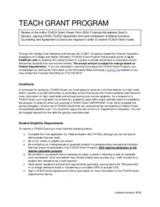 TEACH GRANT PROGRAM Review of the online TEACH Grant Power Point (KSU Financial Aid website Grant’s Section), signing of KSU TEACH Agreement form and completion of federal Entrance Counseling and Agreement to Serve are