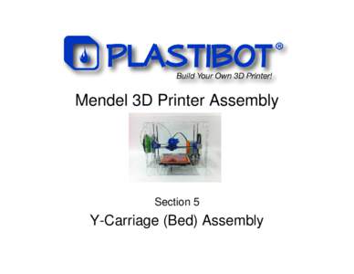 Microsoft PowerPoint - Plastibot Mendel Instructions - 5) Building the Y-Carriage - Rev 3.3a