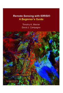 Remote Sensing with IDRISI® A Beginner’s Guide Timothy A. Warner David J. Campagna