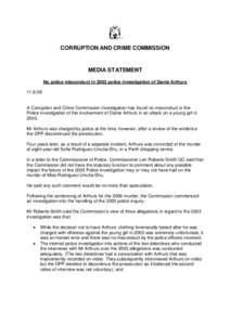 CORRUPTION AND CRIME COMMISSION  MEDIA STATEMENT No police misconduct in 2003 police investigation of Dante Arthurs[removed]