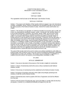 CONSTITUTION AND BY-LAWS MISSISSIPPI COAST AUDUBON SOCIETY CONSTITUTION *ARTICLE I: NAME This organization shall be known as the Mississippi Coast Audubon Society. *ARTICLE II: PURPOSE