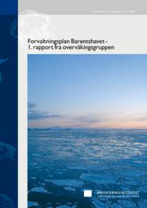 Fisken og havet , sær nummer 1b – 2007  Forvaltningsplan Barentshavet 1. rapport fra overvåkingsgruppen H AV FO R S K N I N G S I N S T I T U T T E T INSTITUTE OF MARINE RESEARCH