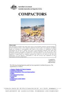COMPACTORS  DISCLAIMER The information provided in this guide merely aims to assist machinery importers meeting the Import Permit Conditions (Clean as New). Importers should note that this guide is not exhaustive and AQI
