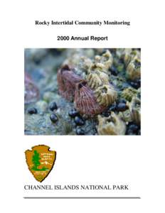 Rocky Intertidal Community Monitoring 2000 Annual Report CHANNEL ISLANDS NATIONAL PARK  Cover photo by Dan Richards of barnacles, Tetraclita rubescens and Balanus glandula, with