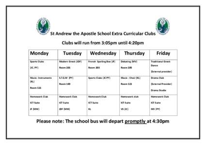 St Andrew the Apostle School Extra Curricular Clubs Clubs will run from 3:05pm until 4:20pm Monday  Tuesday