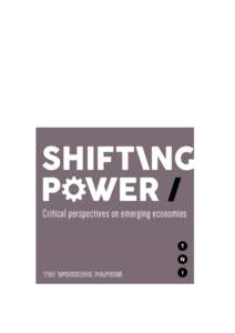 Critical perspectives on emerging economies  Shifting Power Critical perspectives on emerging economies TNI Working Papers