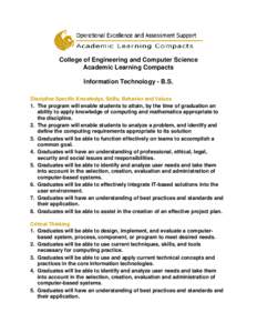 College of Engineering and Computer Science Academic Learning Compacts Information Technology - B.S. Discipline Specific Knowledge, Skills, Behavior and Values 1. The program will enable students to attain, by the time o