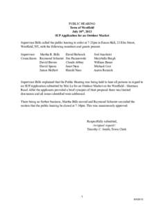 PUBLIC HEARING Town of Westfield July 10th, 2013 SUP Application for an Outdoor Market Supervisor Bills called the public hearing to order at 7:25pm in Eason Hall, 23 Elm Street, Westfield, NY, with the following members