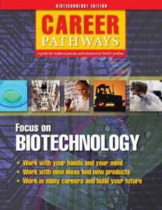 BIOTECHNOLOGY EDITION  CAREER PATHWAYS A guide for students, parents, and educators in North Carolina