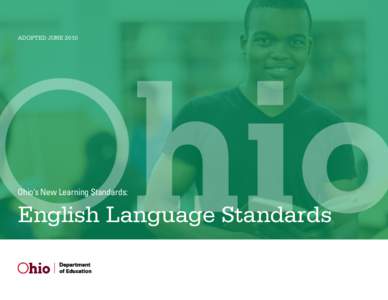 ADOPTED JUNE[removed]OHIO’S NEW LEARNING STANDARDS: English Language Standards English Language Standards