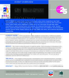 EVENT OVERVIEW  Co-Chairs David Bowlby and Brian Hirahara FOR 25 YEARS the Lesher Center for the Arts has been a place where imaginations take flight and inspirations soar. The On Broadway gala is not to be missed as we 
