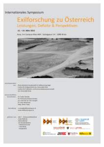 Internationales Symposium  Exilforschung zu Österreich Leistungen, Defizite & Perspektiven 12. – 14. März 2013 Aula, Uni Campus Altes AKH | Spitalgasse 2-4 | 1090 Wien