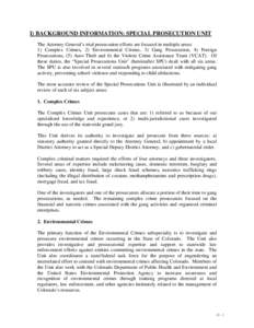 I) BACKGROUND INFORMATION: SPECIAL PROSECUTION UNIT The Attorney General’s trial prosecution efforts are focused in multiple areas: 1) Complex Crimes, 2) Environmental Crimes, 3) Gang Prosecution, 4) Foreign Prosecutio