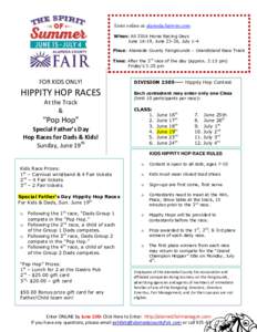 Enter online at: alameda.fairwire.com When: All 2016 Horse Racing Days June 16-19, June 23-26, July 1-4 Place: Alameda County Fairgrounds – Grandstand Race Track Time: After the 3rd race of the day (approx. 2:15 pm) Fr