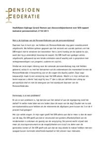 Hoofdlijnen bijdrage Gerard Riemen aan discussiebijeenkomst over SER-rapport toekomst pensioenstelsel, Wat is de bijdrage van de Pensioenfederatie aan de pensioendialoog? Daarover kan ik kort zijn: we hebben a