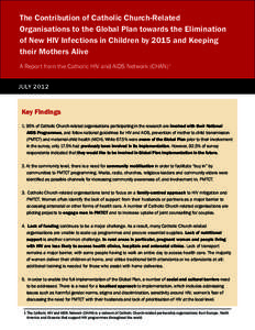 The Contribution of Catholic Church-Related Organisations to the Global Plan towards the Elimination of New HIV Infections in Children by 2015 and Keeping their Mothers Alive A Report from the Catholic HIV and AIDS Netwo
