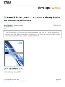 Examine different types of cross-site scripting attacks And learn methods to deter them developerWorks security editors developerWorks IBM