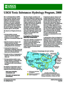 USGS Toxic Substances Hydrology Program, 2000 The U.S. Geological Survey (USGS) Toxic Substances Hydrology (Toxics) Program provides unbiased scientific information on the behavior of toxic substances in the Nation’s h