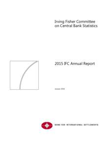 Irving Fisher Committee on Central Bank Statistics 2015 IFC Annual Report  January 2016