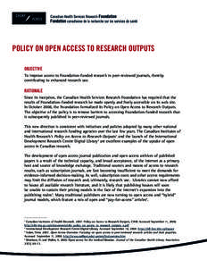 Policy on Open Access to Research Outputs Objective To improve access to Foundation-funded research in peer-reviewed journals, thereby contributing to enhanced research use.  Rationale