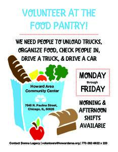 Volunteer at the Food Pantry! We need people to unload trucks, organize food, check people in, drive a truck, & drive a car