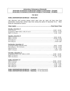 University of Arkansas at Monticello University of Arkansas at Monticello College of Technology - Crossett University of Arkansas at Monticello College of Technology - McGehee Fall 2014 FINAL EXAMINATION SCHEDULE – Mon