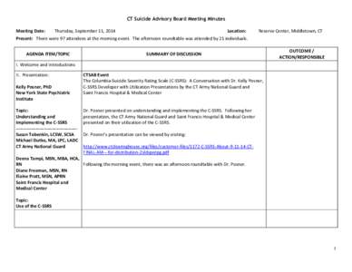 CT Suicide Advisory Board Meeting Minutes Meeting Date: Thursday, September 11, 2014 Location: Present: There were 97 attendees at the morning event. The afternoon roundtable was attended by 21 individuals. AGENDA ITEM/T