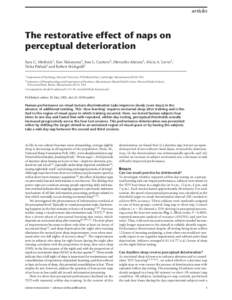 articles  The restorative effect of naps on perceptual deterioration Sara C. Mednick1, Ken Nakayama1, Jose L. Cantero2, Mercedes Atienza2, Alicia A. Levin2, Neha Pathak2 and Robert Stickgold2