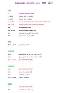 Organizace školního roku 2015 – 2016 ZÁŘÍ 1.9. ZAHÁJENÍ ŠKOLNÍHO ROKU