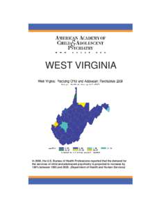WEST VIRGINIA  In 2000, the U.S. Bureau of Health Professions reported that the demand for the services of child and adolescent psychiatry is projected to increase by 100% between 1995 and[removed]Department of Health and