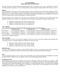 CITY OF HOMER PART-TIME EMPLOYEE BENEFITS The City of Homer has formally adopted Personnel Regulations and every employee is given a copy. Listed below is a brief list of benefits provided to employees. If you have furth