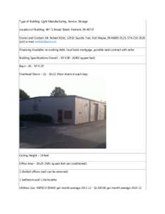 Type of Building: Light Manufacturing, Service, Storage Location of Building: 407 S. Broad Street, Fremont, INOwner and Contact: Mr. Robert Klotz, 12910 Sayville Trail, Fort Wayne, IN, cel