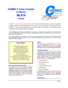 COSMIC C Cross Compiler for Melexis MLX16 Family COSMIC’s C cross compiler for the Melexis MLX16 family of microcontrollers is part of an enhanced