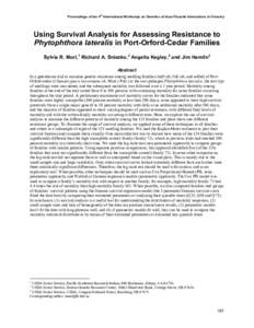 Proceedings of the 4th International Workshop on Genetics of Host-Parasite Interactions in Forestry  Using Survival Analysis for Assessing Resistance to Phytophthora lateralis in Port-Orford-Cedar Families Sylvia R. Mori