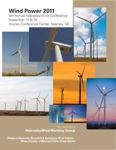 Wind Power 2011 4th Annual Nebraska Wind Conference November 15 & 16 Younes Conference Center, Kearney, NE  Sponsored by the