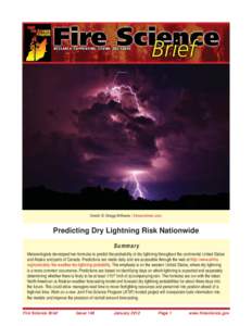 Credit: © Gregg Williams | Dreamstime.com.  Predicting Dry Lightning Risk Nationwide Summary Meteorologists developed two formulas to predict the probability of dry lightning throughout the continental United States and
