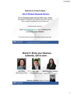 Welcome to our Out & Equal… 2014 Virtual Summit Series This is a Broadcast Audio call from 2:00-3:15p.m. Pacific