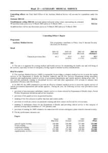 Head 23 — AUXILIARY MEDICAL SERVICE Controlling officer: the Chief Staff Officer of the Auxiliary Medical Service will account for expenditure under this Head. Estimate 2003–04 .......................................